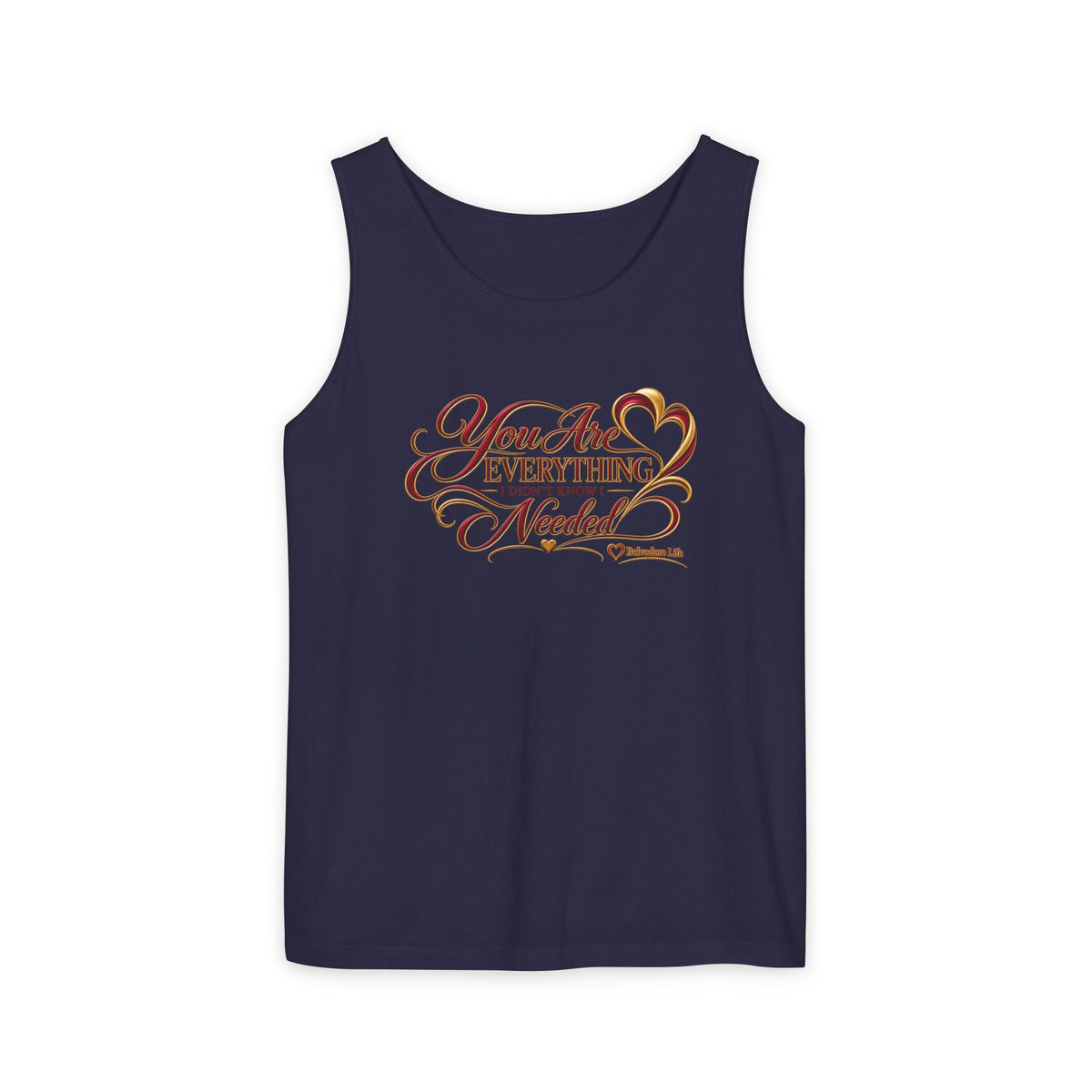 You Are Everything I Didn't Know I Needed Unisex Tank Top | Belvedere Life