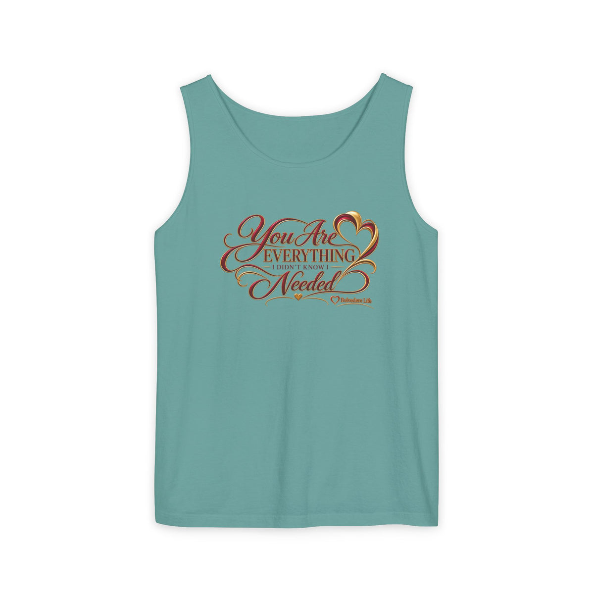 You Are Everything I Didn't Know I Needed Unisex Tank Top | Belvedere Life