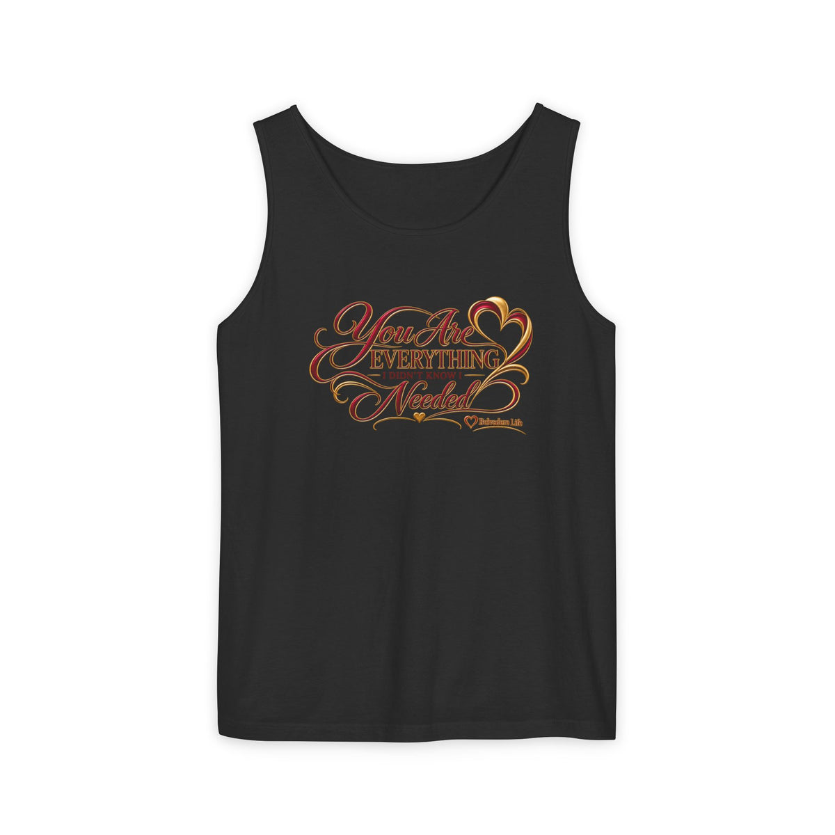 You Are Everything I Didn't Know I Needed Unisex Tank Top | Belvedere Life