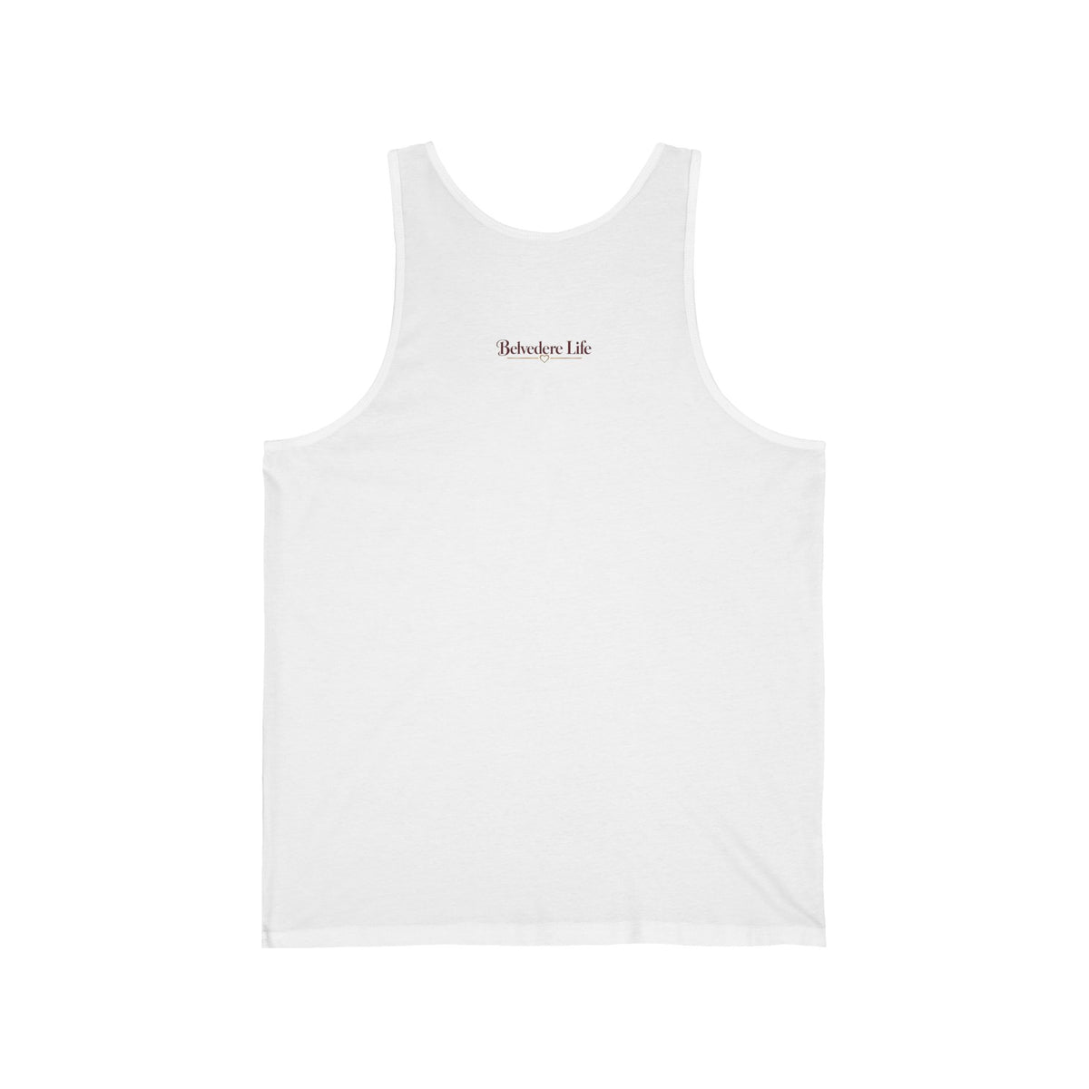 You Are Everything I Never Knew I Needed Unisex Tank | Belvedere Life