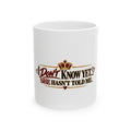 I Don't Know Yet... She Hasn't Told Me | FLR Mug, (11oz)