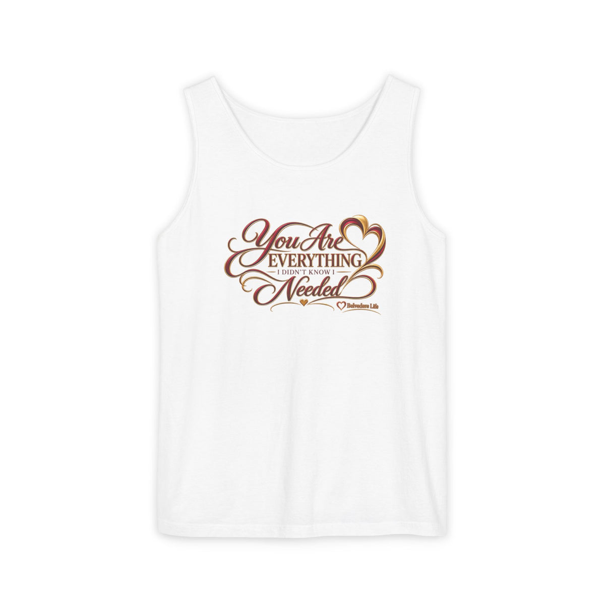 You Are Everything I Didn't Know I Needed Unisex Tank Top | Belvedere Life