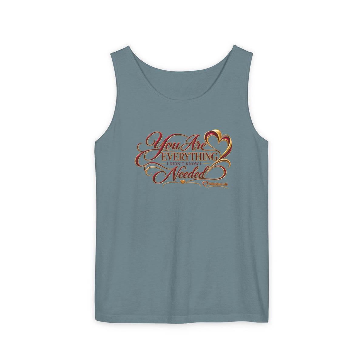 You Are Everything I Didn't Know I Needed Unisex Tank Top | Belvedere Life